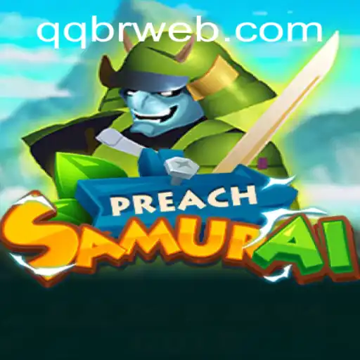 PreachSamurai: The Immersive Adventure in QQ BR